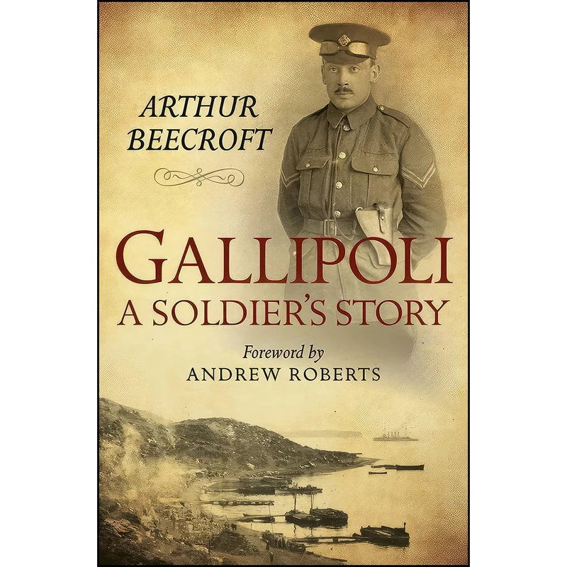کتاب Gallipoli اثر Arthur Beecroft and Andrew Roberts انتشارات The Crowood Press