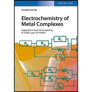 کتاب Electrochemistry of Metal Complexes اثر Arvydas Survila انتشارات Wiley-VCH