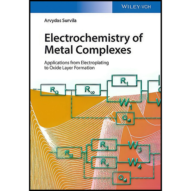 کتاب Electrochemistry of Metal Complexes اثر Arvydas Survila انتشارات Wiley-VCH