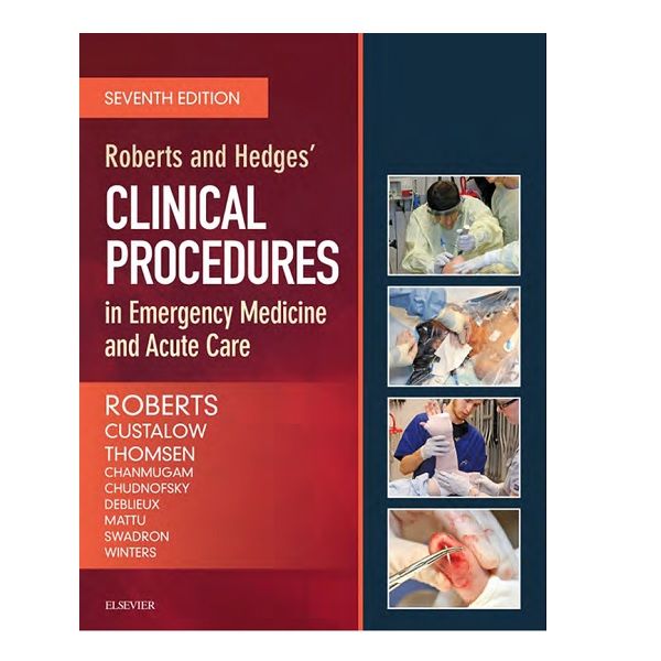 کتاب Roberts and Hedges’ Clinical Procedures in Emergency Medicine and Acute Care 7th Edition اثر جمعی از نویسندگان انتشارات Elsevier کتاب Roberts and Hedges’ Clinical Procedures in Emergency Medicine and Acute Care 7th Edition اثر جمعی از نویسندگان انتشارات Elsevier