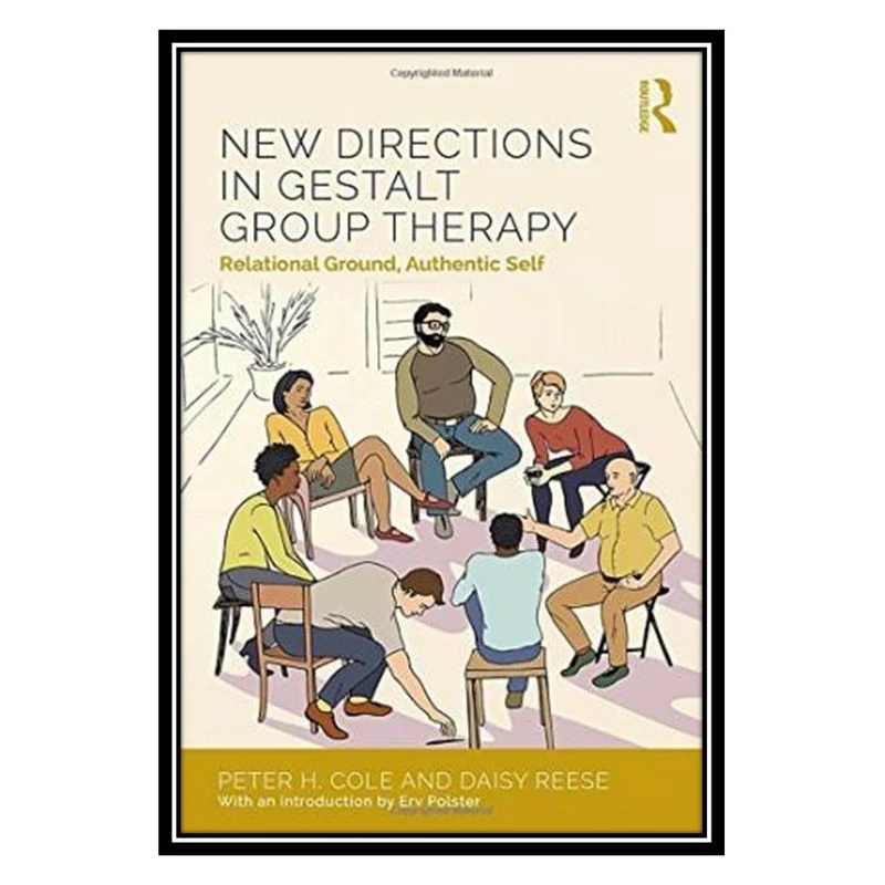 کتاب New Directions in Gestalt Group Therapy: Relational Ground, Authentic Self اثر جمعی از نویسندگان انتشارات مؤلفین طلایی