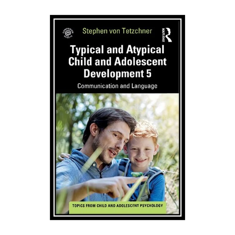 کتاب Typical and Atypical Child and Adolescent Development 5 اثر Stephen von Tetzchner انتشارات مؤلفین طلایی