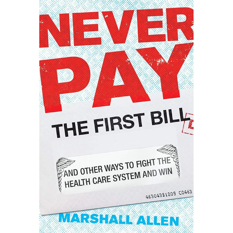 کتاب Never Pay the First Bill اثر Marshall Allen انتشارات Portfolio