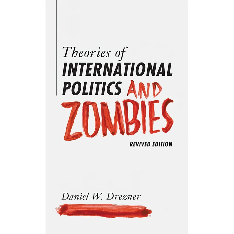 کتاب Theories of International Politics and Zombies اثر Daniel W. Drezner انتشارات Princeton University Press