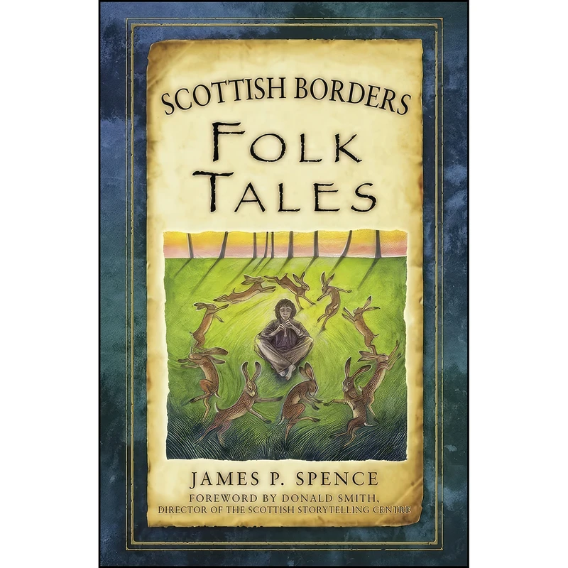 کتاب Scottish Borders Folk Tales اثر James Spence انتشارات تازه ها