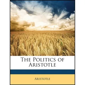 کتاب The Politics of Aristotle اثر Aristotle انتشارات Nabu Press