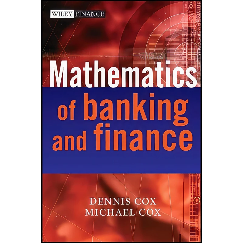 کتاب The Mathematics of Banking and Finance اثر Dennis Cox and Michael Cox انتشارات John Wiley Sons