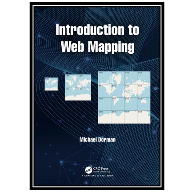 کتاب Introduction to Web Mapping اثر Michael Dorman انتشارات مؤلفین طلایی