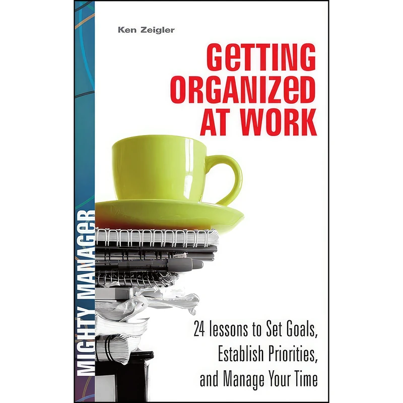 کتاب Getting Organized at Work اثر Kenneth Zeigler انتشارات McGraw Hill