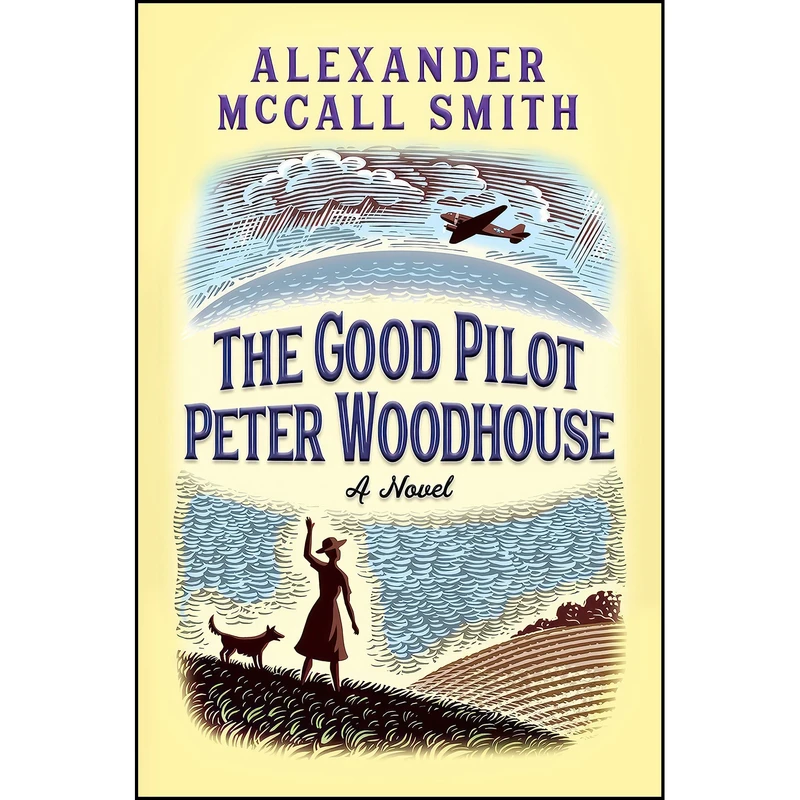 کتاب The Good Pilot Peter Woodhouse اثر Alexander McCall Smith انتشارات Pantheon