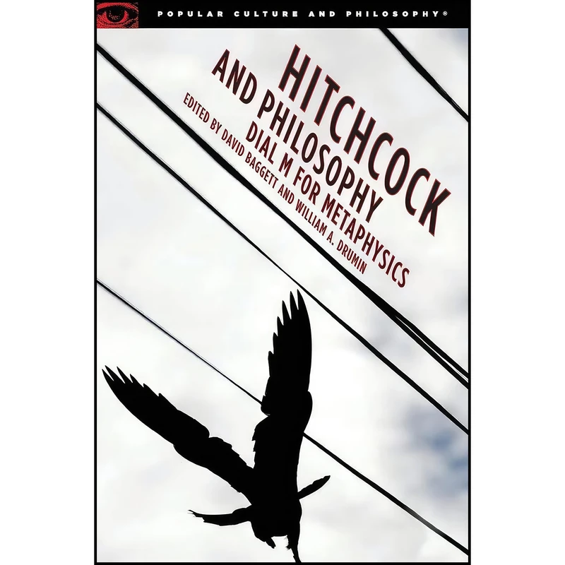 کتاب Hitchcock and Philosophy اثر David Baggett and William A. Drumin انتشارات Open Court