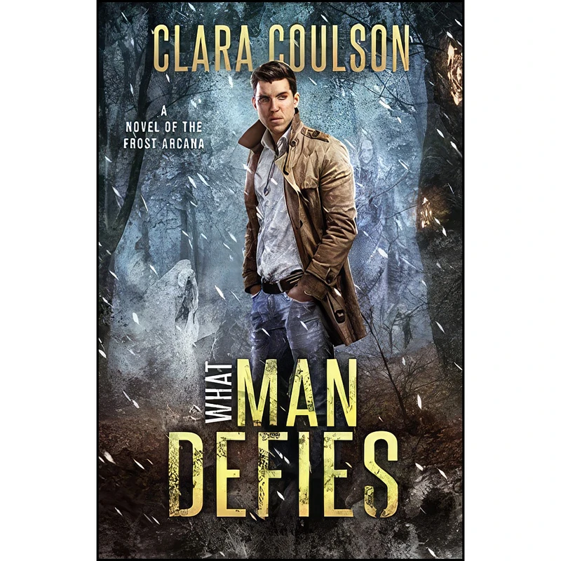 کتاب What Man Defies  اثر Clara Coulson انتشارات تازه ها