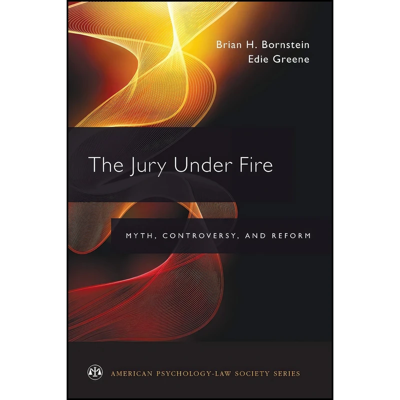کتاب The Jury Under Fire اثر Brian H. Bornstein and Edie Greene انتشارات Oxford University Press