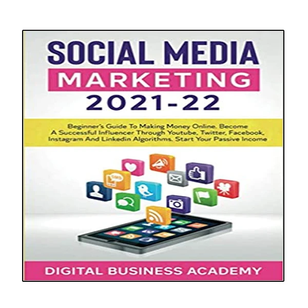 کتاب Social Media Marketing 2021-22 اثر جمعی از نویسندگان انتشارات نبض دانش
