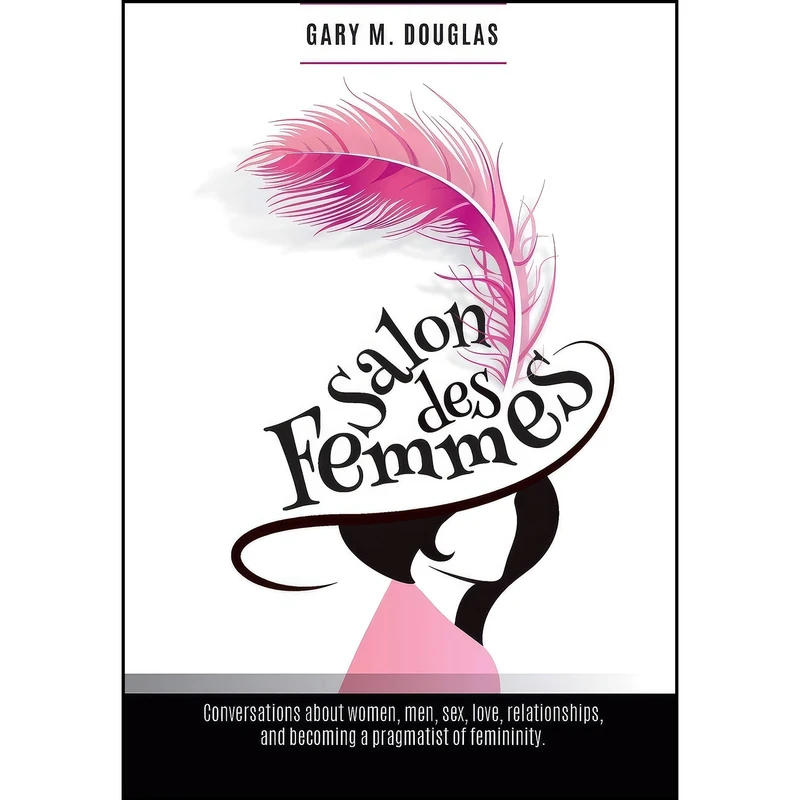 کتاب Salon Des Femmes اثر جمعي از نويسندگان انتشارات Access Consciousness Publishing Company