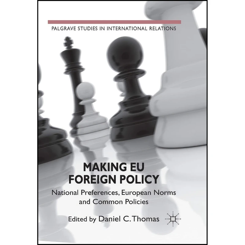 کتاب Making EU Foreign Policy اثر Daniel C. Thomas انتشارات Palgrave Macmillan