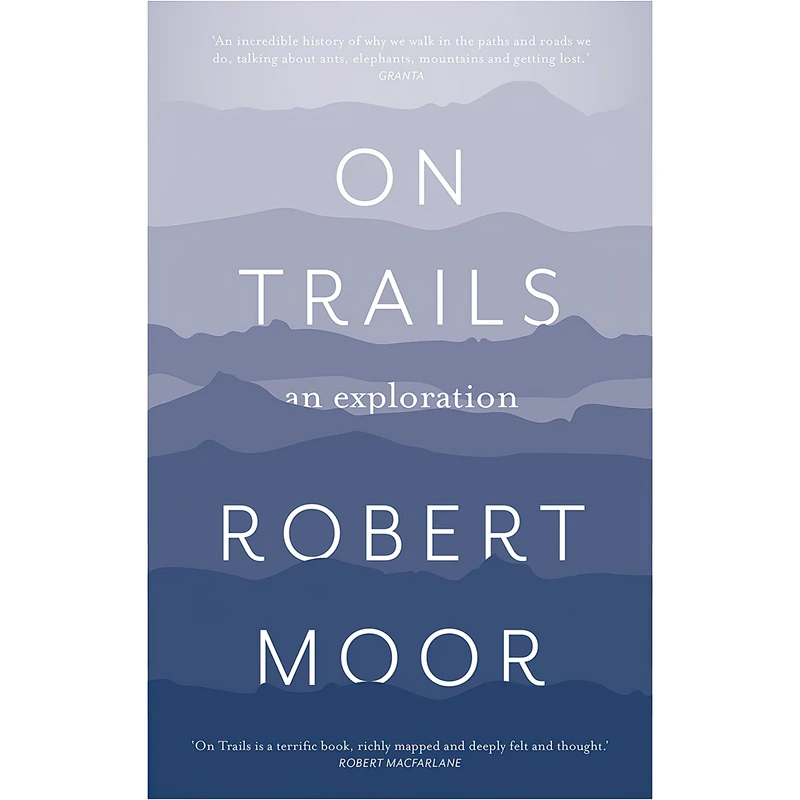 کتاب On Trails اثر Robert Moor انتشارات Aurum Press Ltd