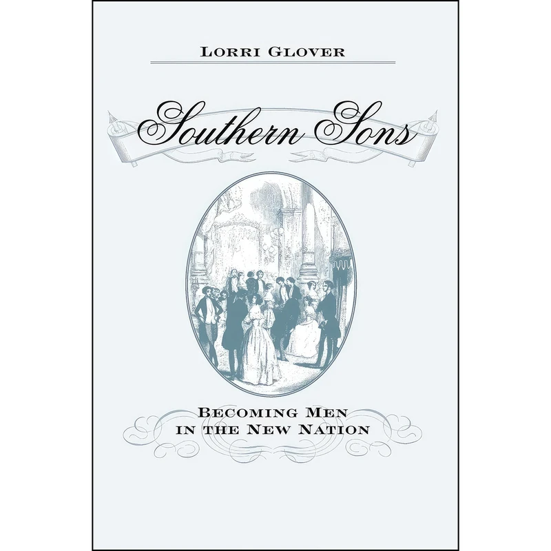 کتاب Southern Sons اثر Lorri Glover انتشارات Johns Hopkins University Press