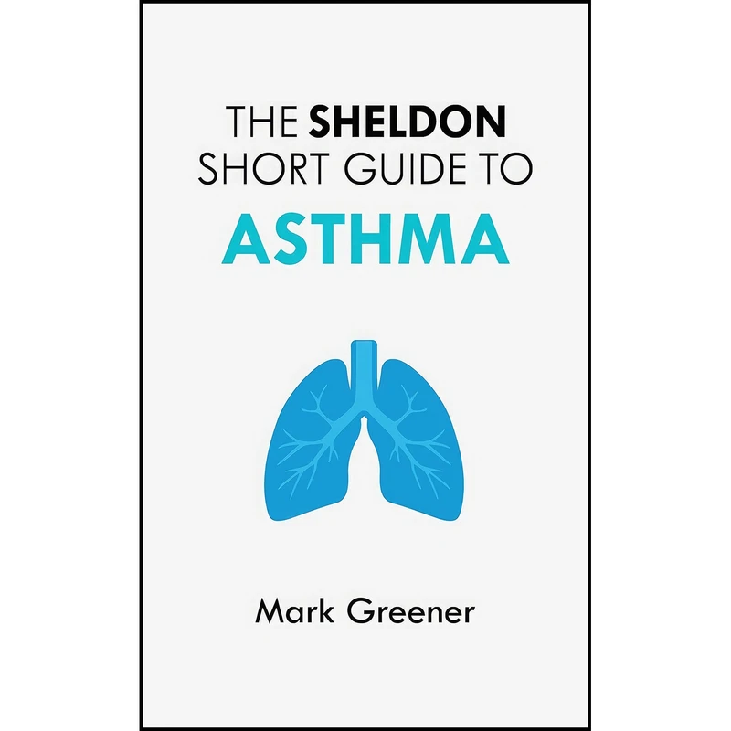 کتاب The Sheldon Short Guide to Asthma اثر Mark Greener انتشارات تازه ها