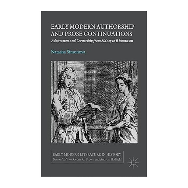 کتاب Early Modern Authorship and Prose Continuations: Adaptation and Ownership from Sidney to Richardson اثر N. Simonova انتشارات Palgrave Macmillan