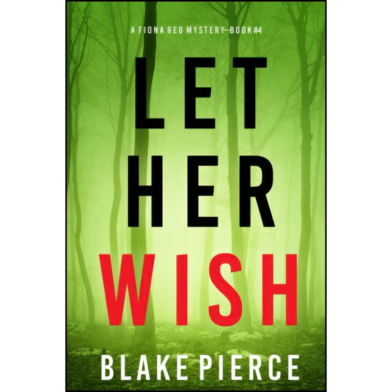 کتاب Let Her Wish  اثر Blake Pierce انتشارات تازه ها