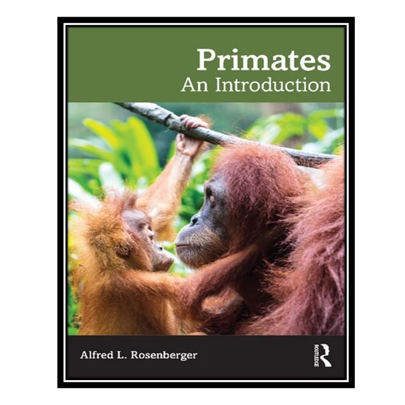 کتاب Primates: An Introduction اثر Alfred L. Rosenberger انتشارات مؤلفین طلایی