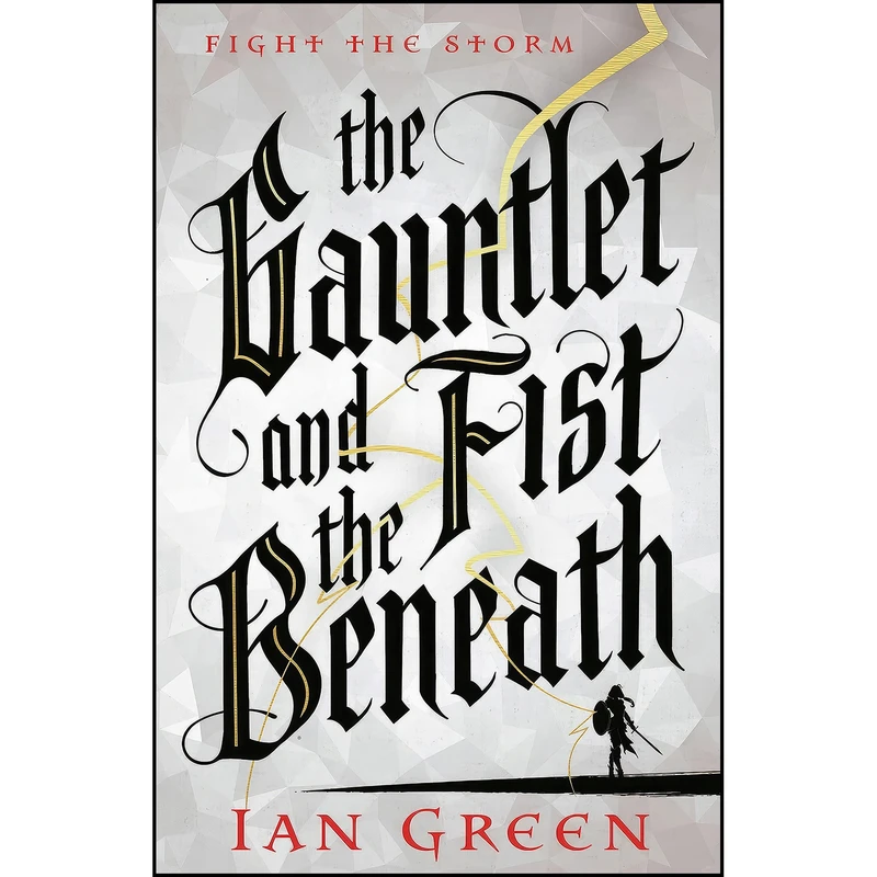 کتاب The Gauntlet and the Fist Beneath  اثر Ian Green انتشارات Apollo