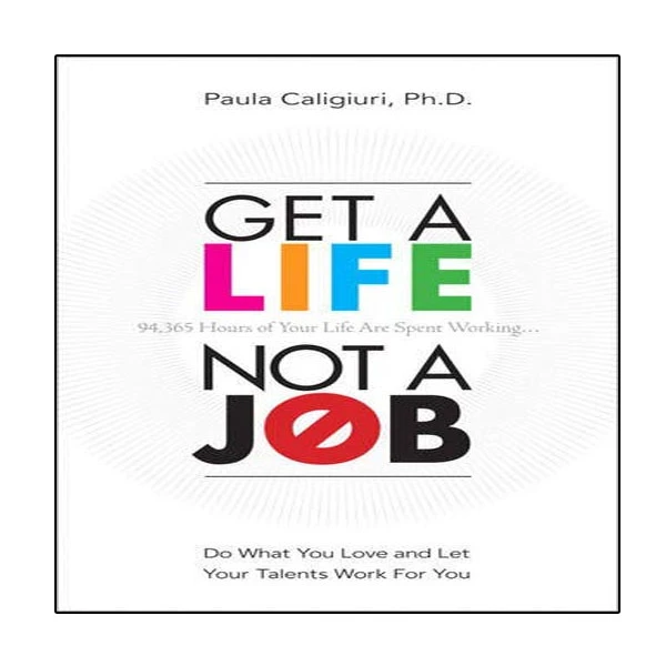 کتاب Get a Life, Not a Job اثر Paula Caligiuri انتشارات نبض دانش