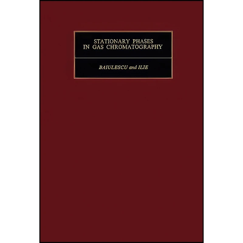کتاب Stationary Phases in Gas Chromatography اثر George Baiulescu and V. A. Ilie انتشارات تازه ها