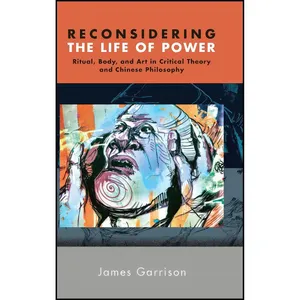 کتاب Reconsidering the Life of Power اثر James Garrison انتشارات SUNY Press