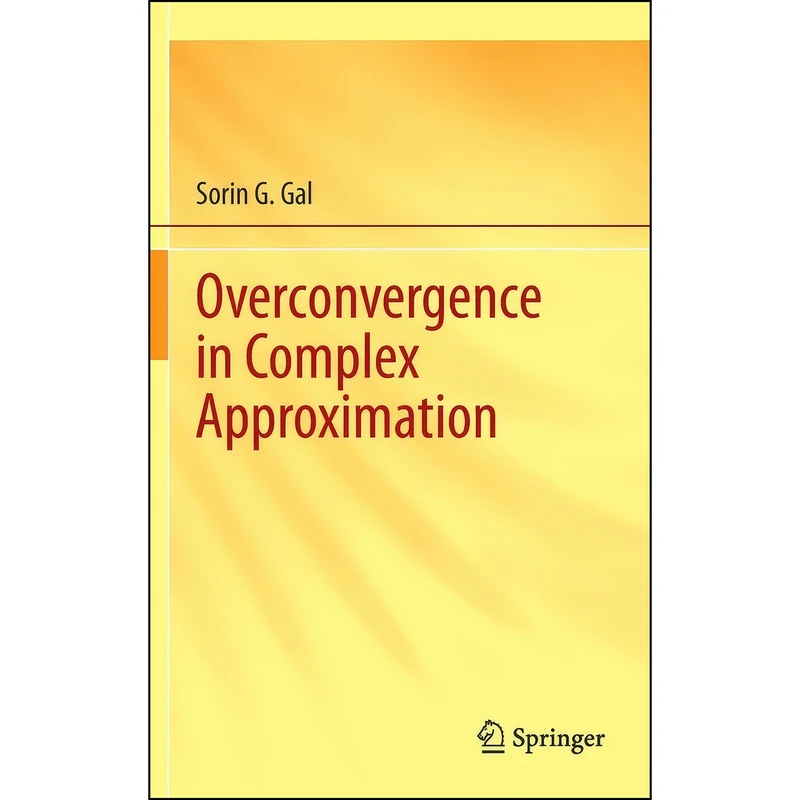 کتاب Overconvergence in Complex Approximation اثر Sorin G. Gal انتشارات Springer