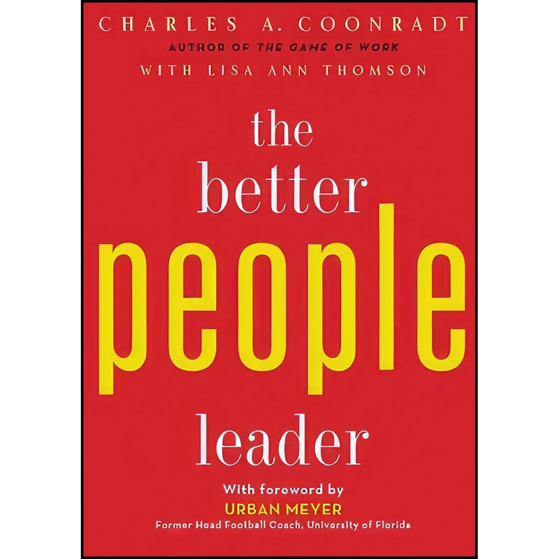 کتاب The Better People Leader اثر Charles A. Coonradt انتشارات Gibbs Smith