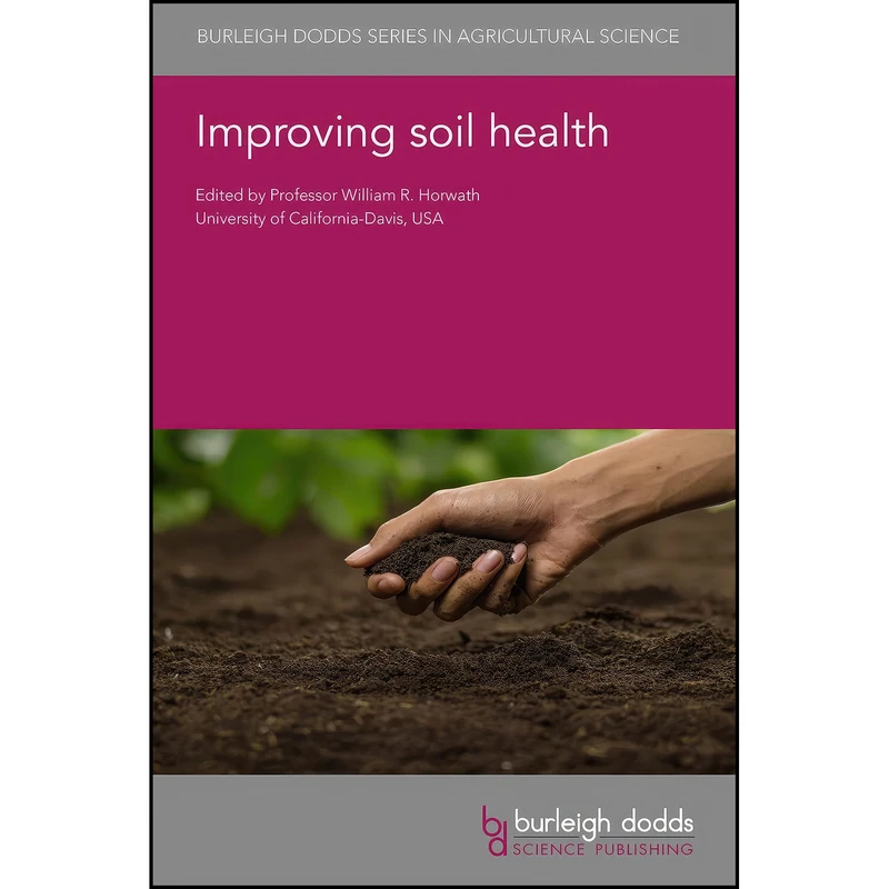 کتاب Improving soil health  اثر جمعي از نويسندگان انتشارات Burleigh Dodds Science Publishing