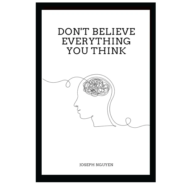 کتاب Dont Believe Everything You Think اثر Joseph Nguyen انتشارات آینده کتاب