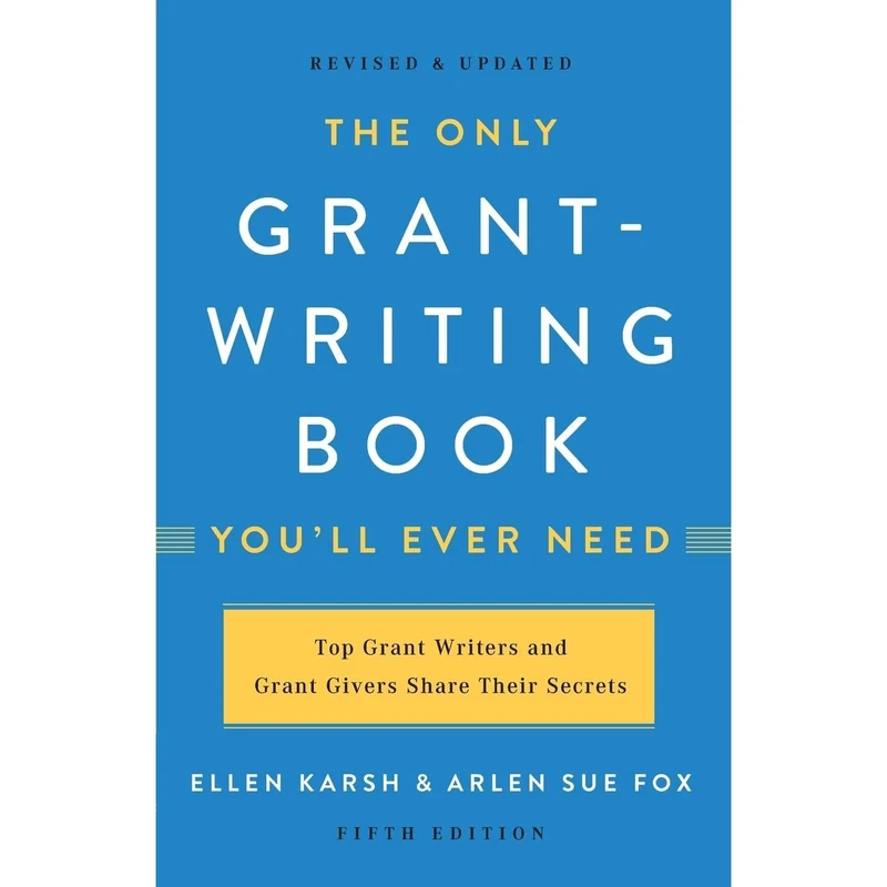 کتاب The Only Grant-Writing Book You,ll Ever Need اثر Ellen Karsh انتشارات تازه ها