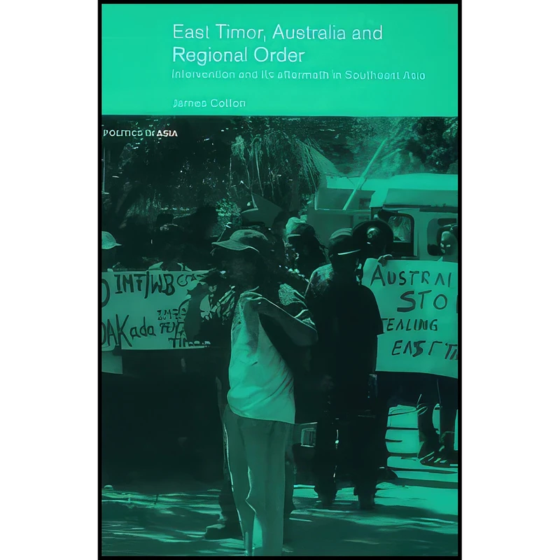 کتاب East Timor, Australia and Regional Order اثر James Cotton انتشارات Routledge