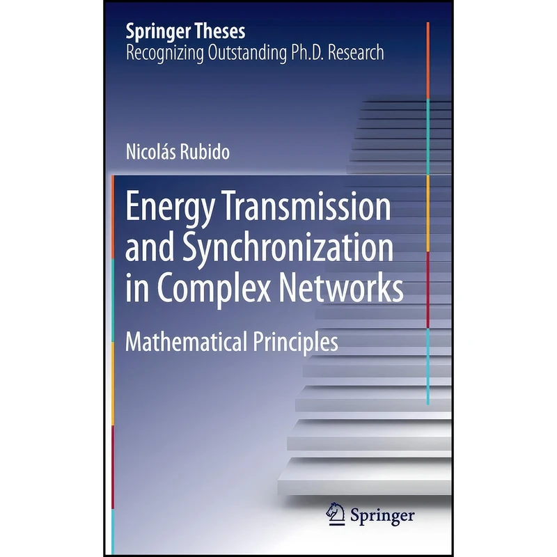 کتاب Energy Transmission and Synchronization in Complex Networks اثر Nicolás Rubido انتشارات Springer
