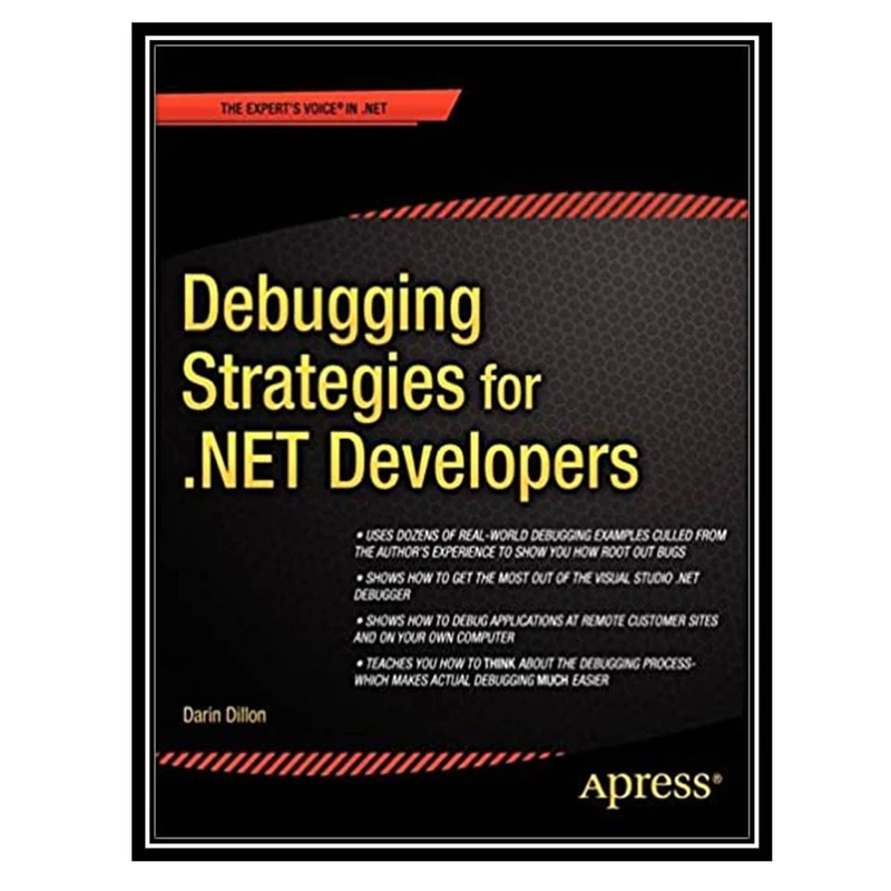 کتاب Debugging Strategies for .NET Developers اثر Dillon D انتشارات مؤلفین طلایی