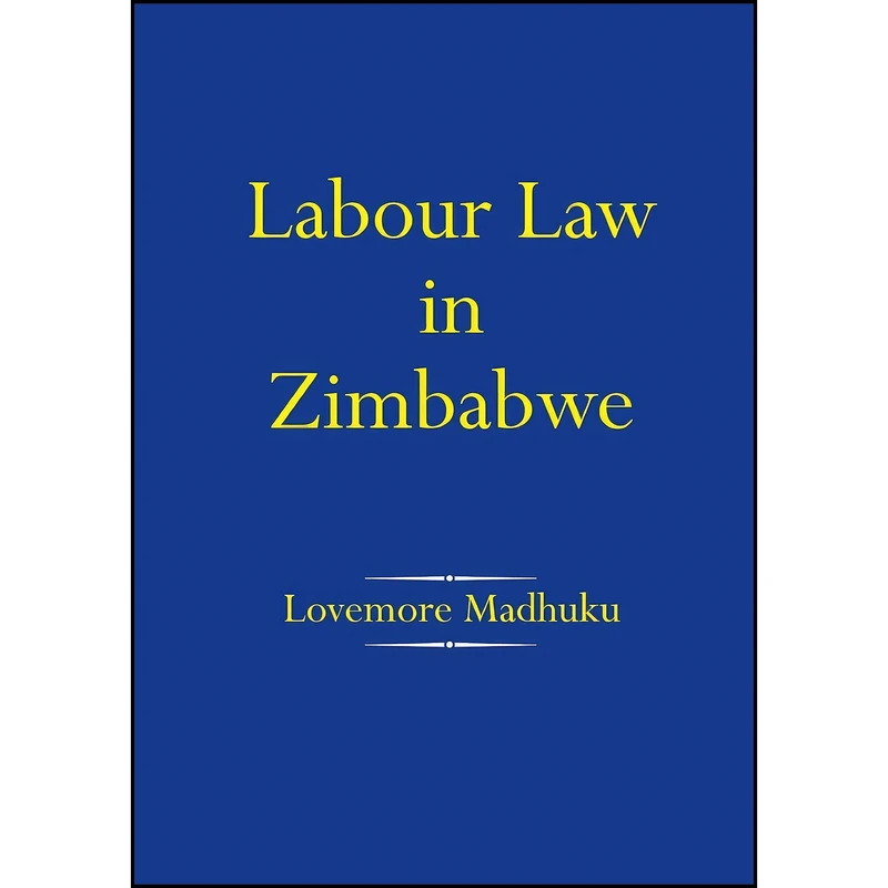 کتاب Labour Law in Zimbabwe اثر Lovemore Madhuku انتشارات Weaver Press