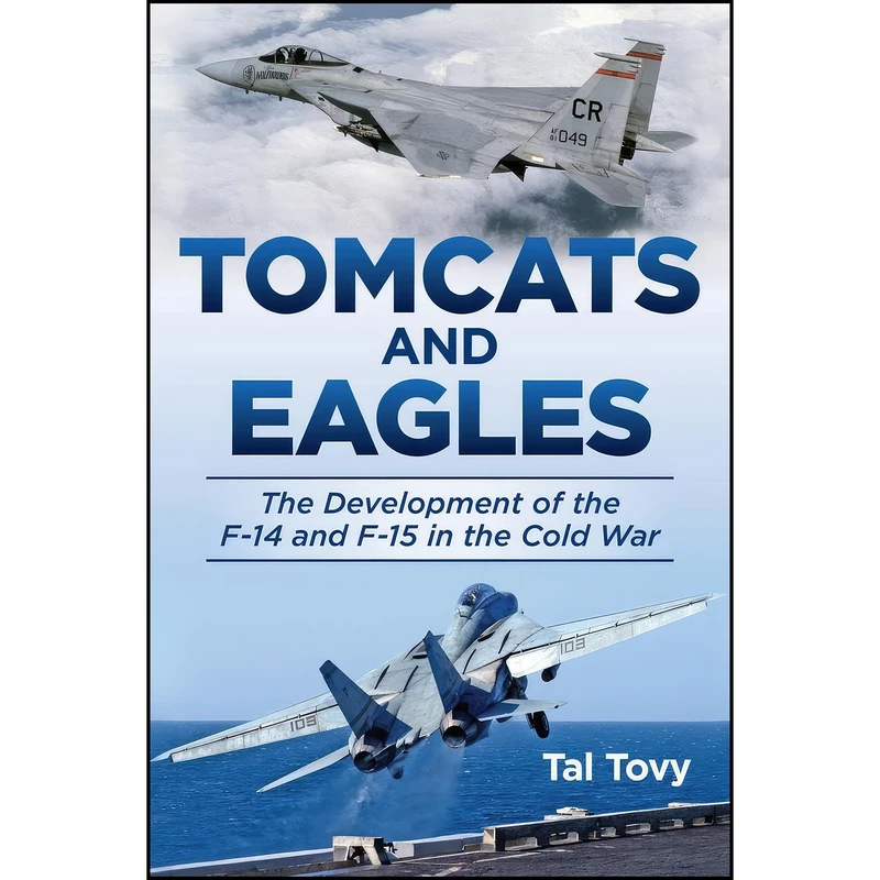 کتاب Tomcats and Eagles اثر Tal Tovy انتشارات Naval Institute Press