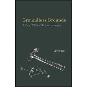 کتاب Groundless Grounds اثر Lee Braver انتشارات The MIT Press