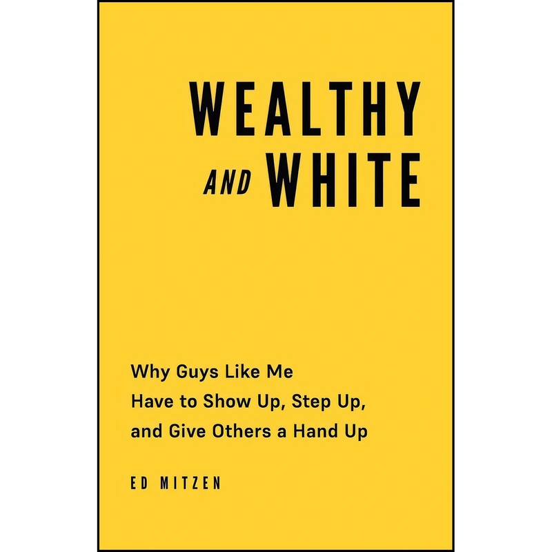 کتاب Wealthy and White اثر Ed Mitzen انتشارات تازه ها