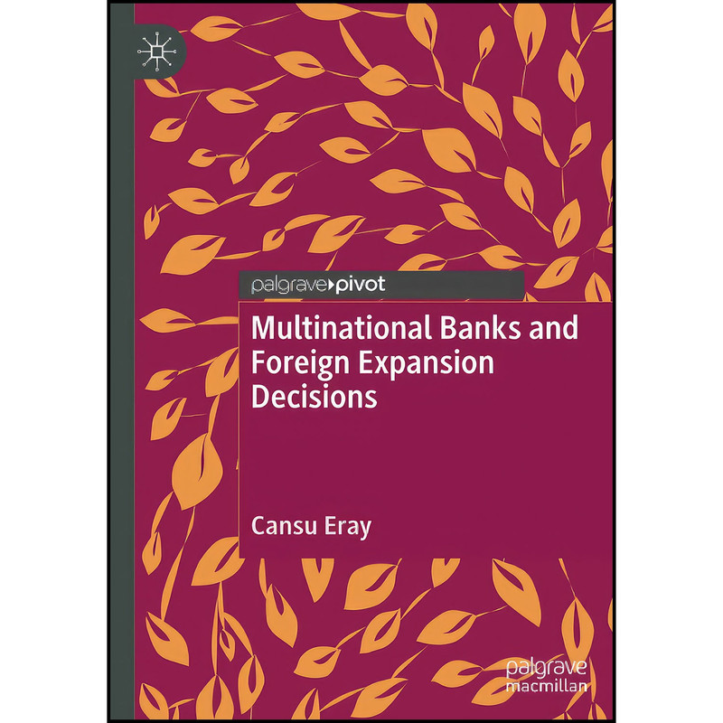 کتاب Multinational Banks and Foreign Expansion Decisions اثر Cansu Eray انتشارات بله