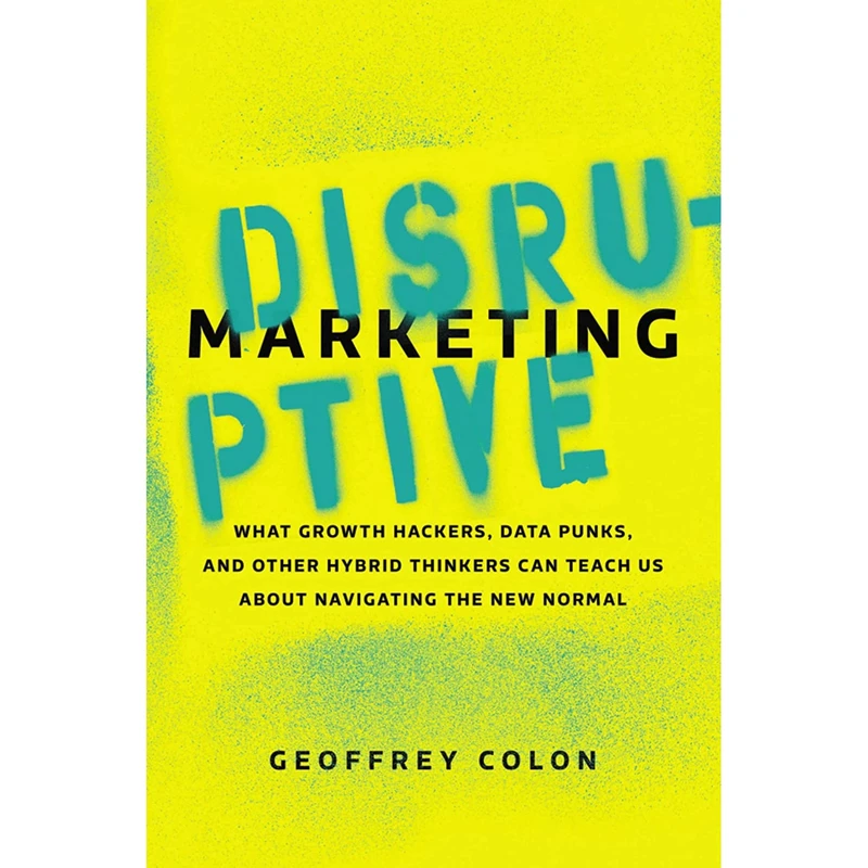 کتاب Disruptive Marketing اثر Geoffrey Colon انتشارات AMACOM