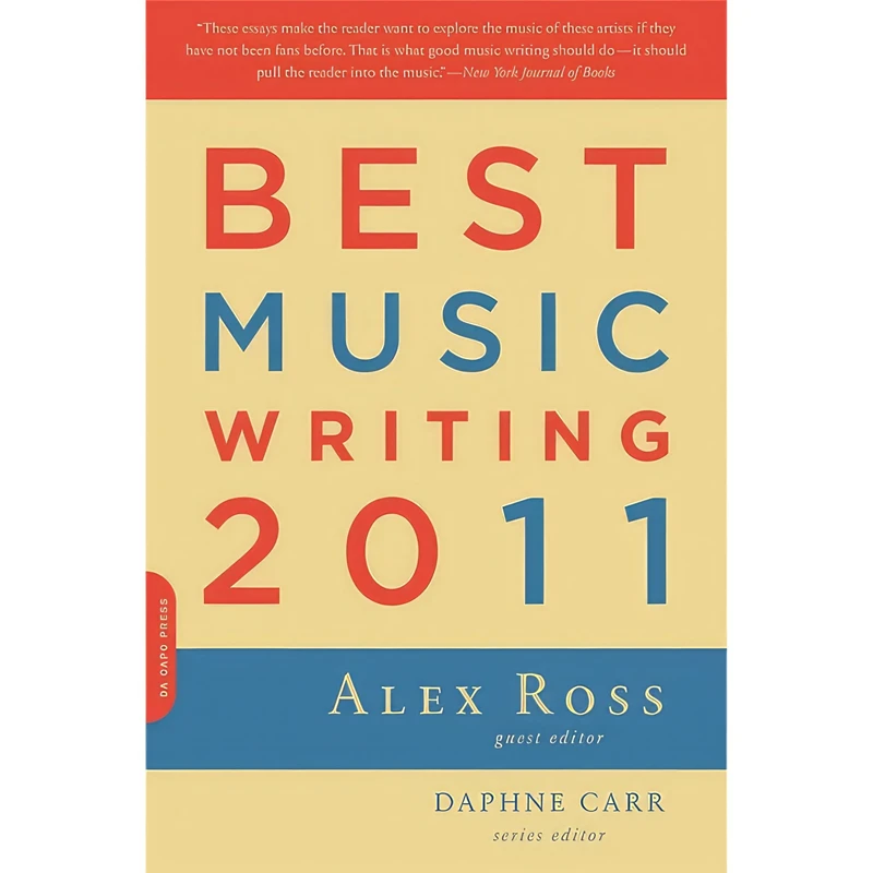 کتاب Best Music Writing 2011 اثر Alex Ross and Daphne Carr انتشارات Da Capo Press