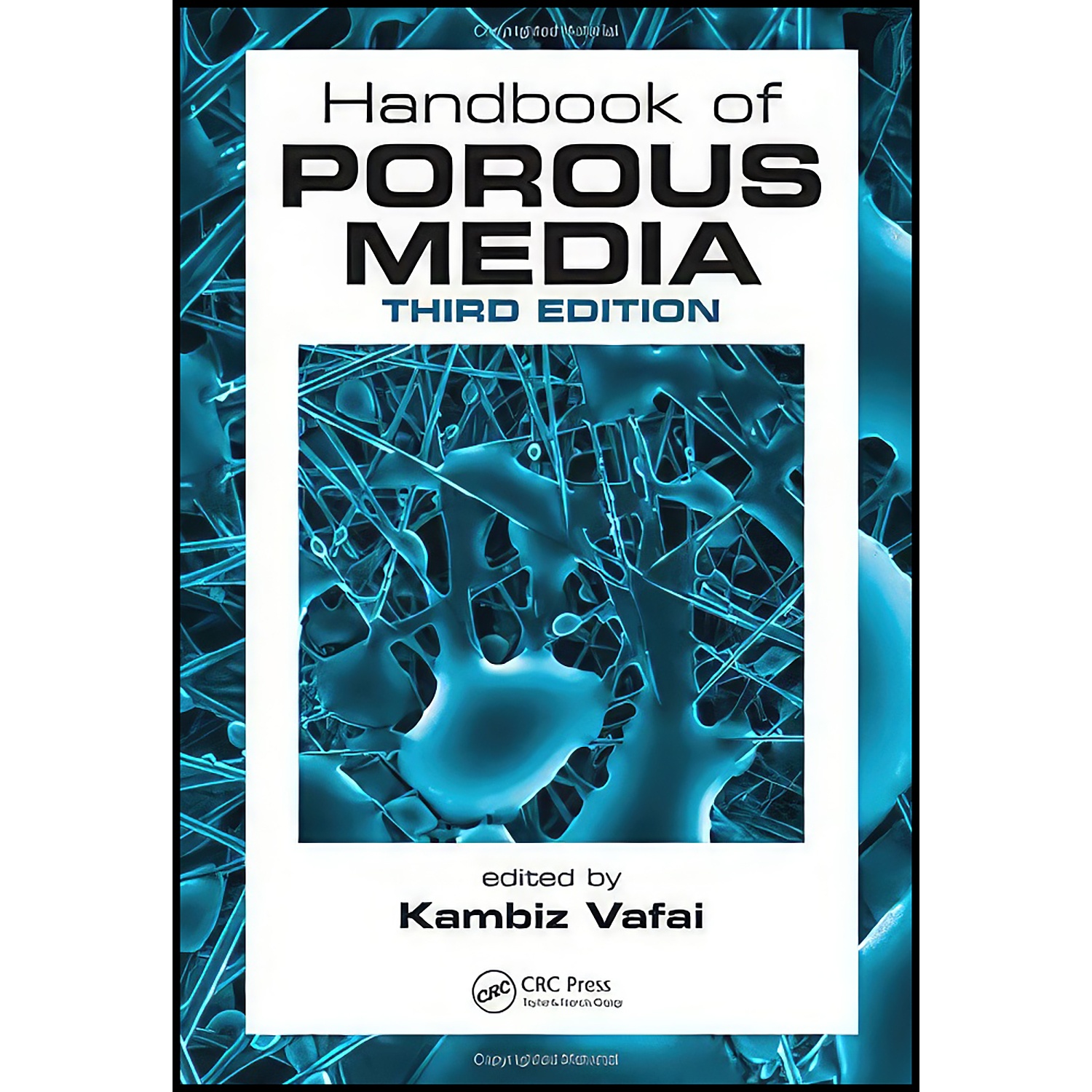 کتاب Handbook of Porous Media اثر Kambiz Vafai انتشارات CRC Press