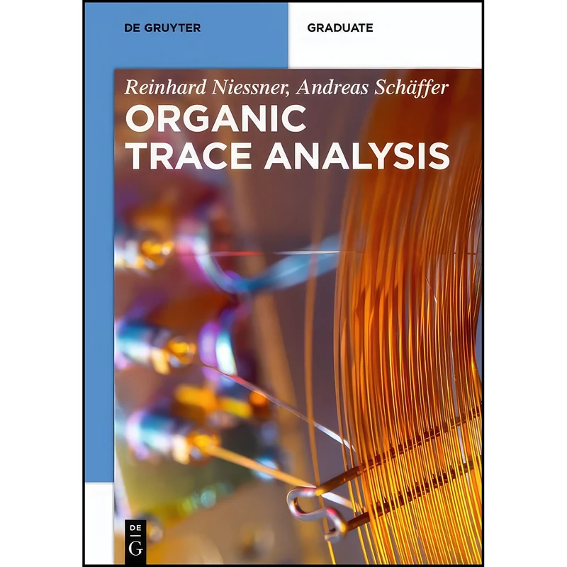 کتاب Organic Trace Analysis  اثر جمعي از نويسندگان انتشارات De Gruyter