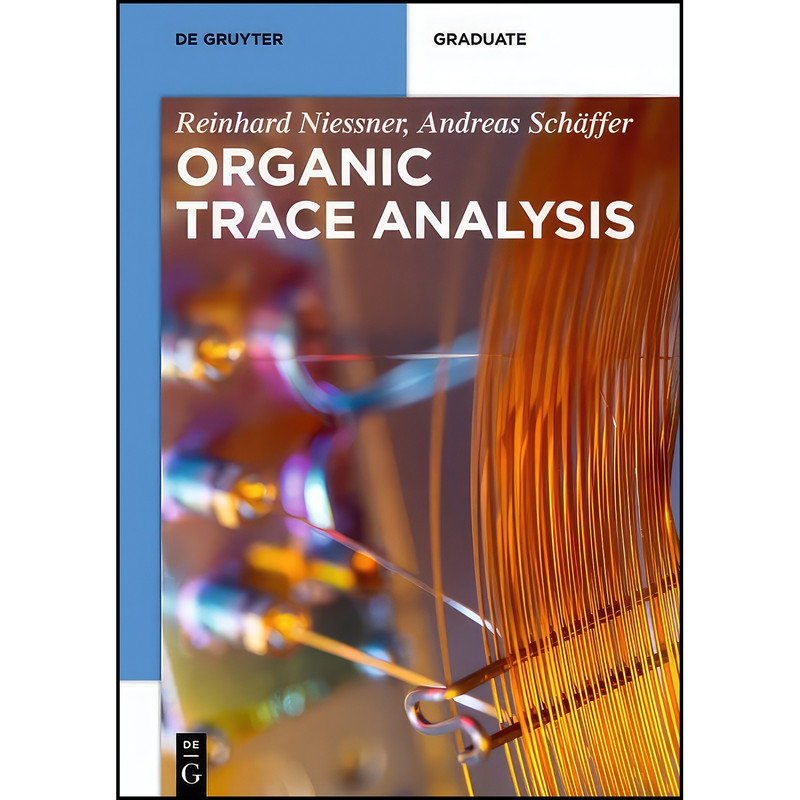 کتاب Organic Trace Analysis اثر جمعي از نويسندگان انتشارات De Gruyter