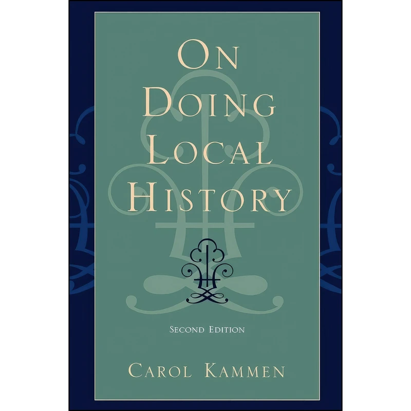 کتاب On Doing Local History  اثر Carol Kammen and Terry A. Barnhart انتشارات Altamira Press