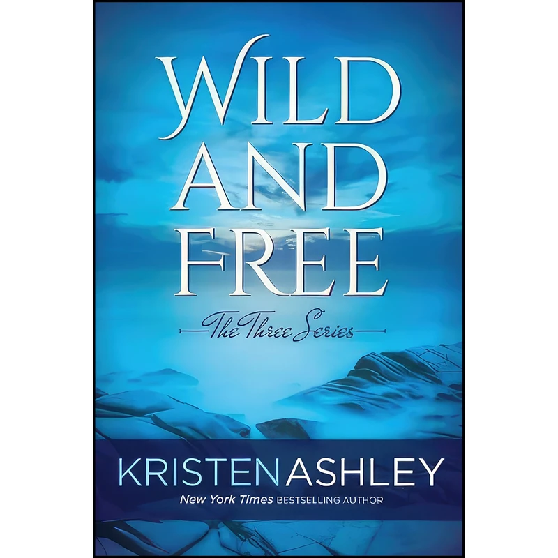 کتاب Wild and Free  اثر Kristen Ashley انتشارات تازه ها